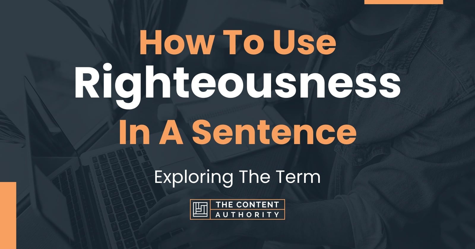 how-to-use-righteousness-in-a-sentence-exploring-the-term