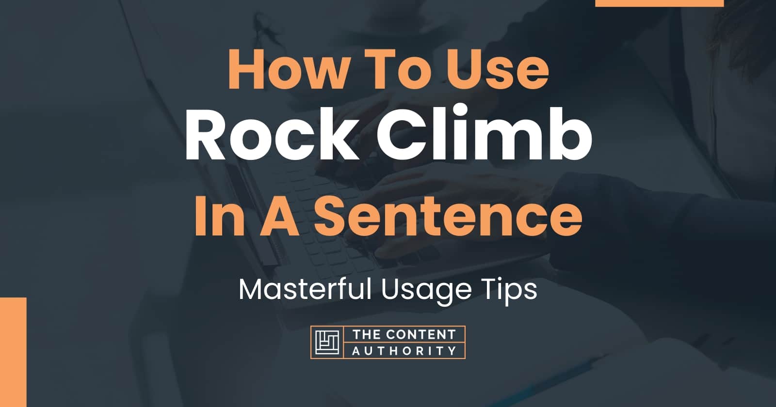 how-to-use-rock-climb-in-a-sentence-masterful-usage-tips