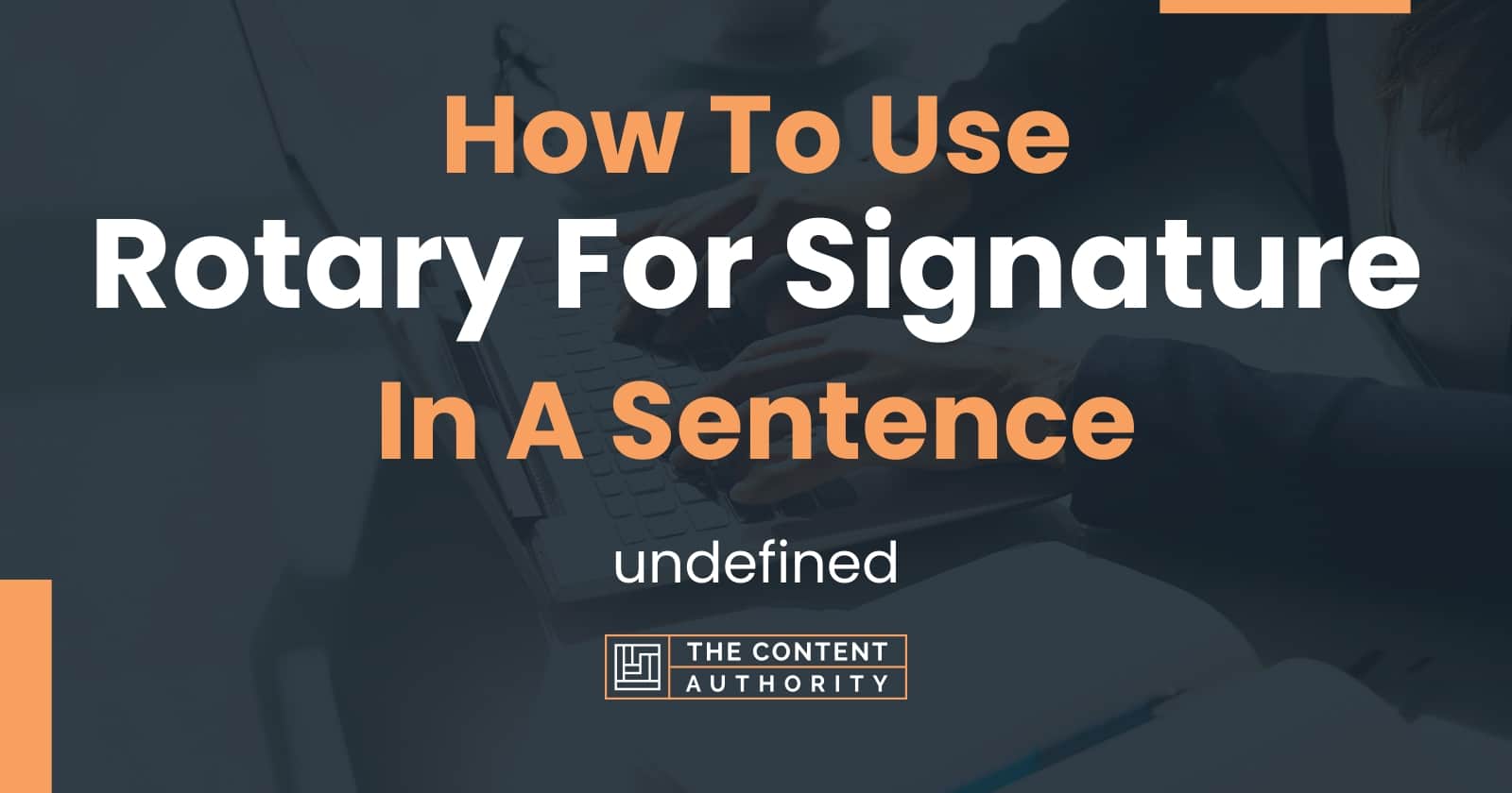 how-to-use-rotary-for-signature-in-a-sentence-undefined