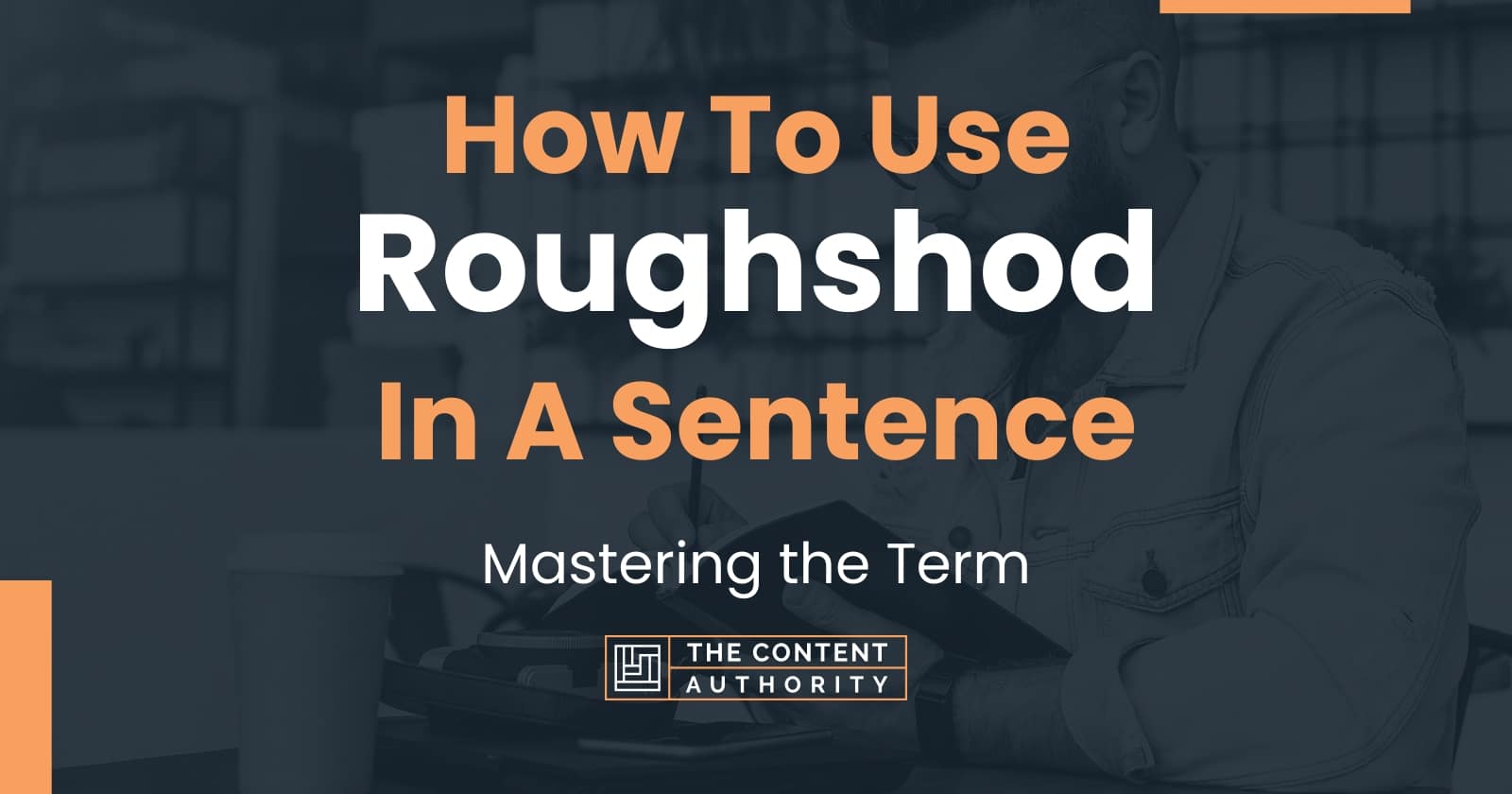 how-to-use-roughshod-in-a-sentence-mastering-the-term