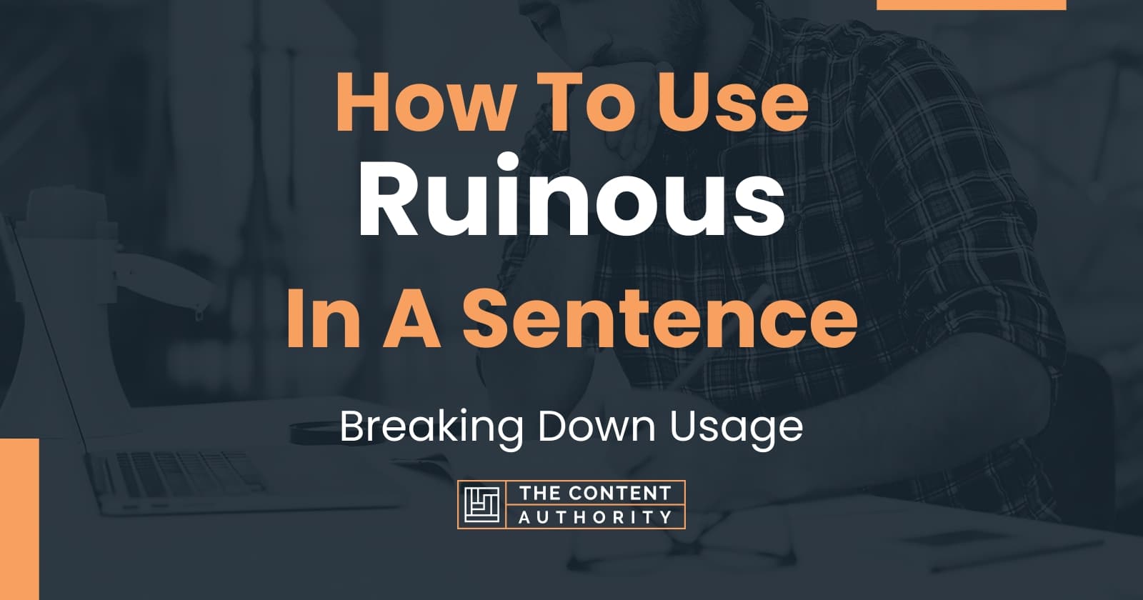 how-to-use-ruinous-in-a-sentence-breaking-down-usage