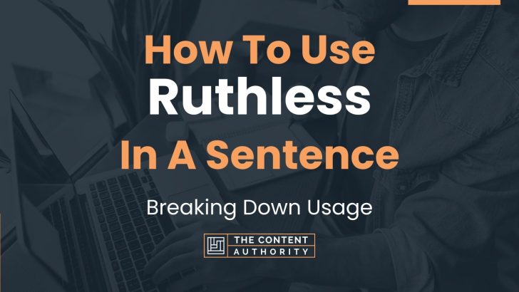 how-to-use-ruthless-in-a-sentence-breaking-down-usage