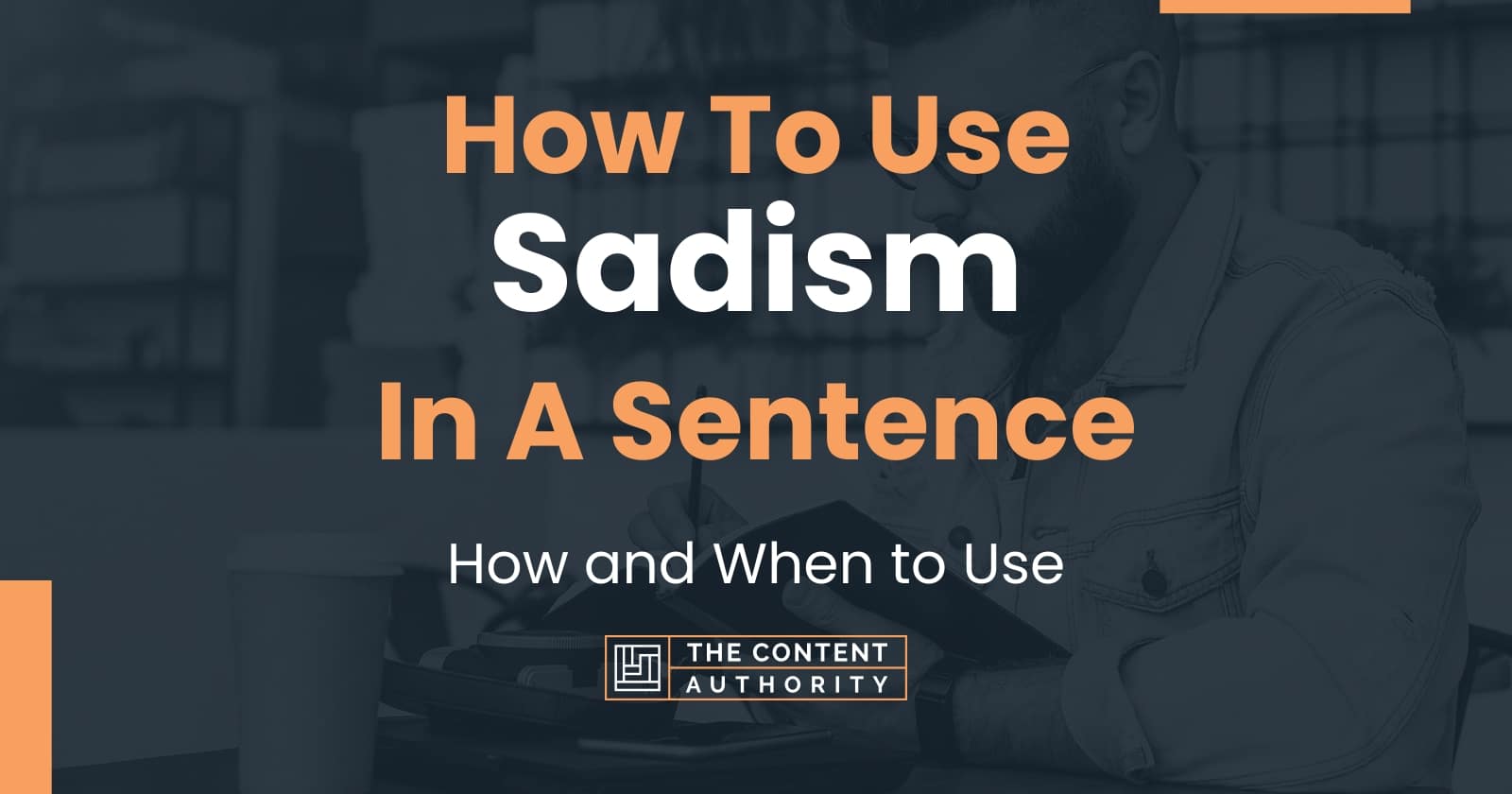 how-to-use-sadism-in-a-sentence-how-and-when-to-use