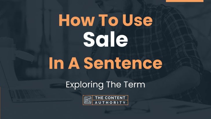 How To Use “Sale” In A Sentence: Exploring The Term