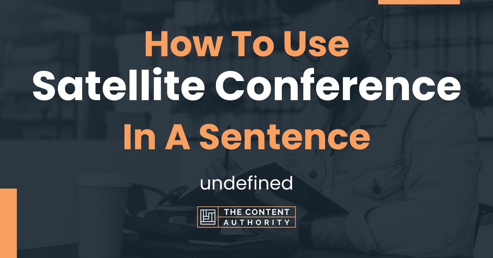 how-to-use-satellite-conference-in-a-sentence-undefined