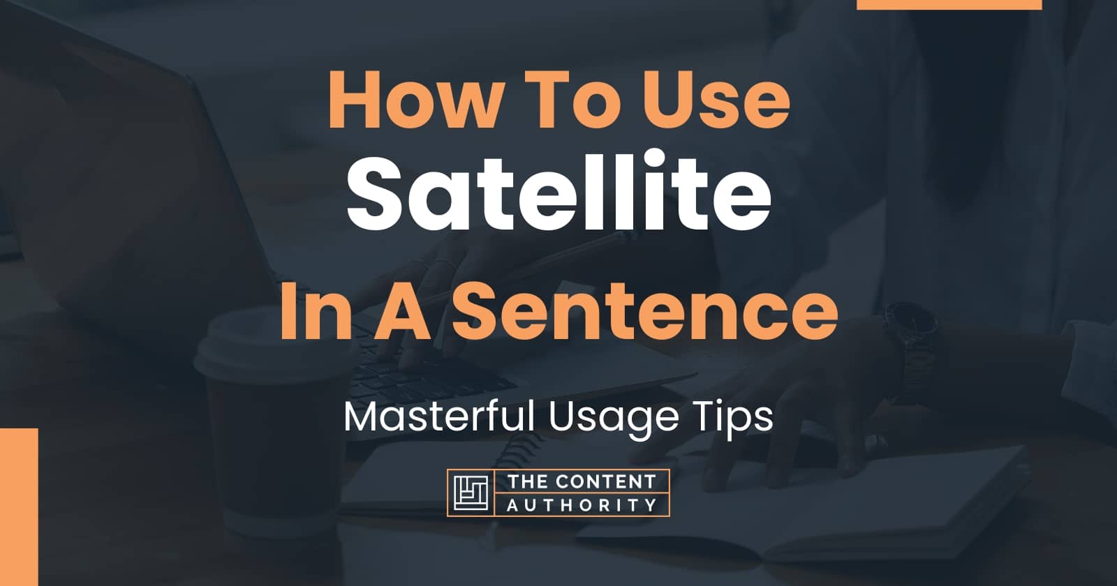 How To Use Satellite In A Sentence Masterful Usage Tips