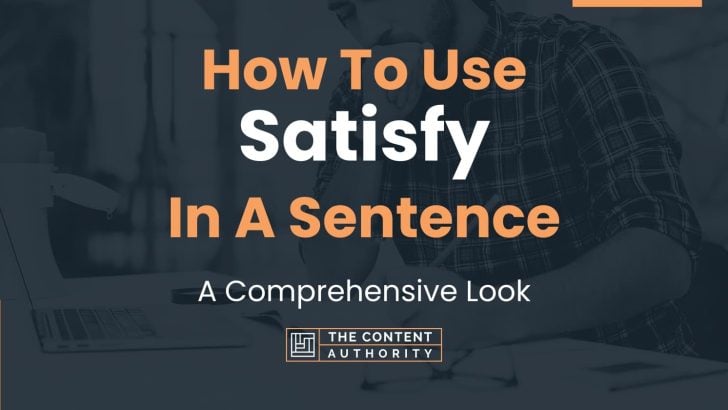 how-to-use-satisfy-in-a-sentence-a-comprehensive-look