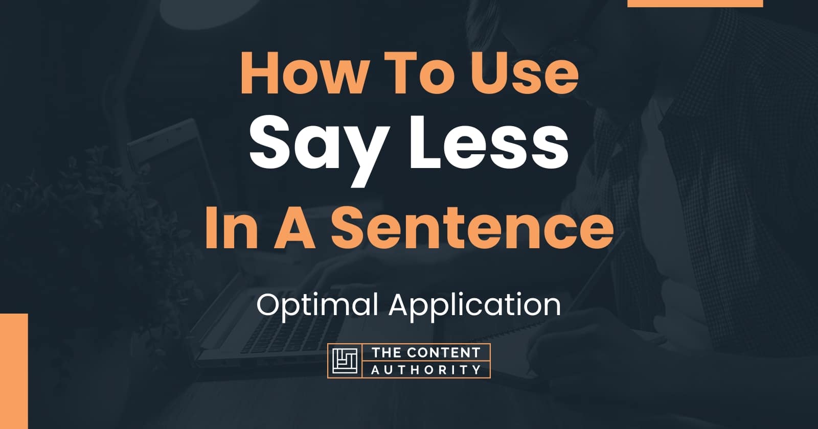 How To Use Say Less In A Sentence