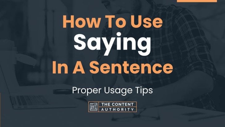 how-to-use-saying-in-a-sentence-proper-usage-tips