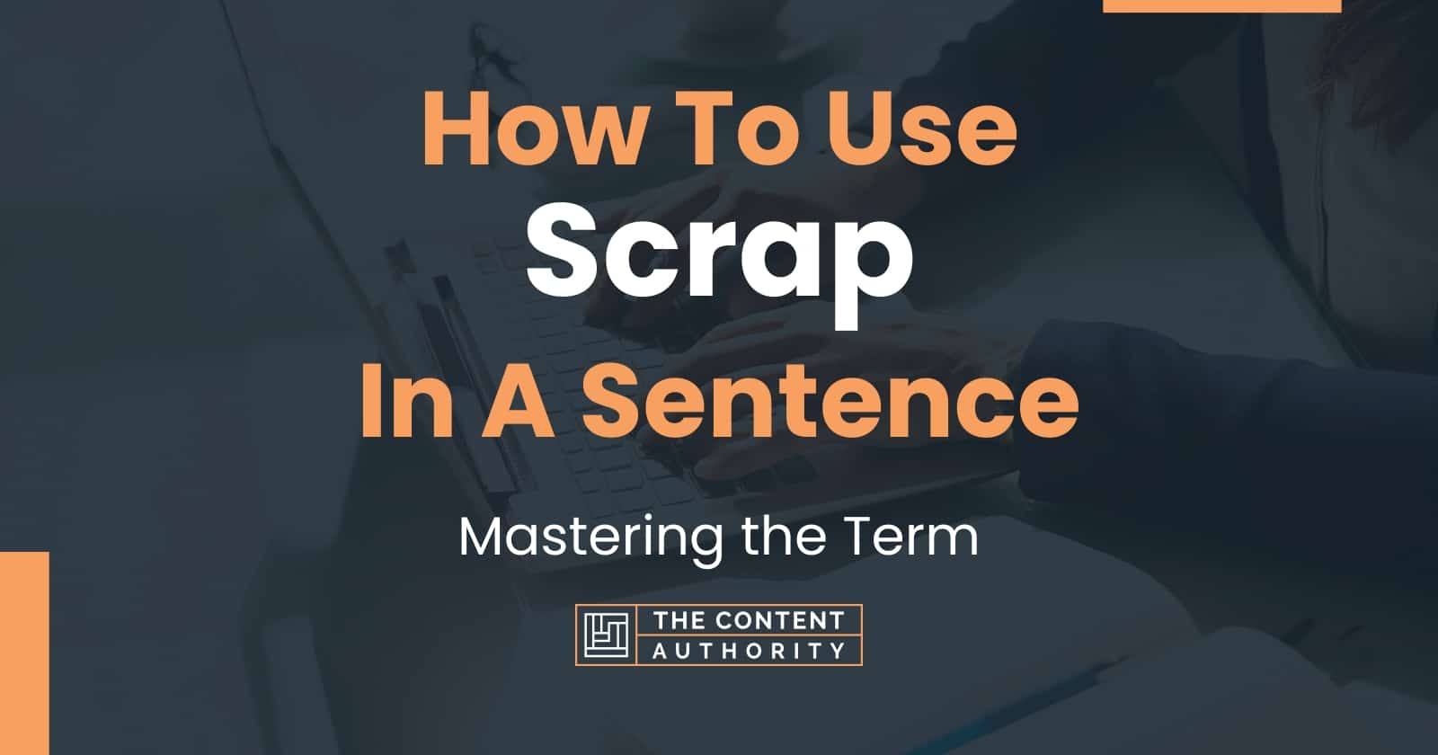 how-to-use-scrap-in-a-sentence-mastering-the-term