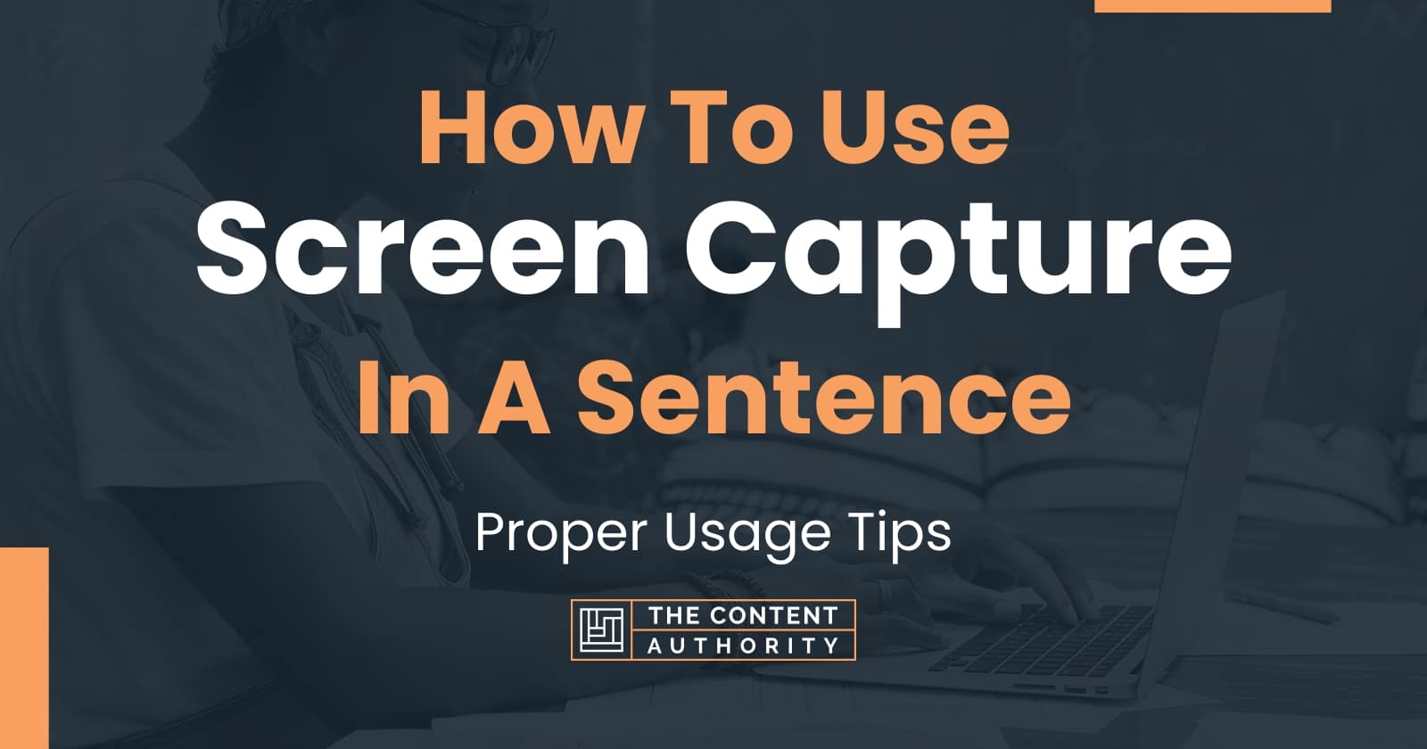 how-to-use-screen-capture-in-a-sentence-proper-usage-tips