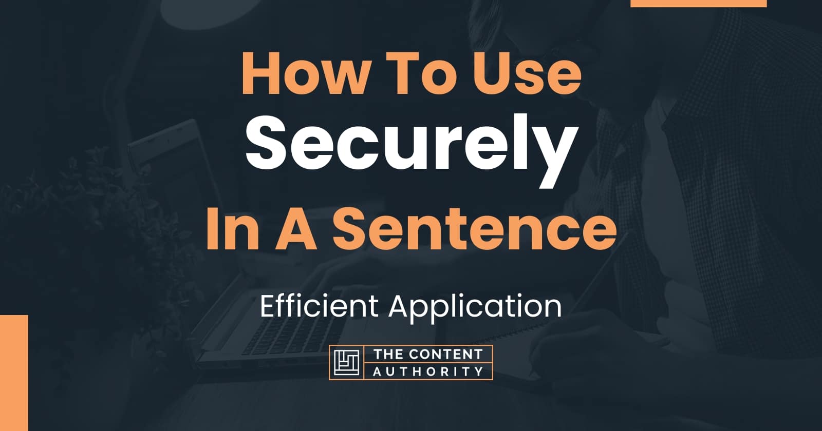 how-to-use-securely-in-a-sentence-efficient-application