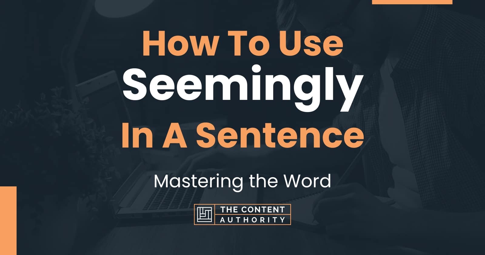 how-to-use-seemingly-in-a-sentence-mastering-the-word