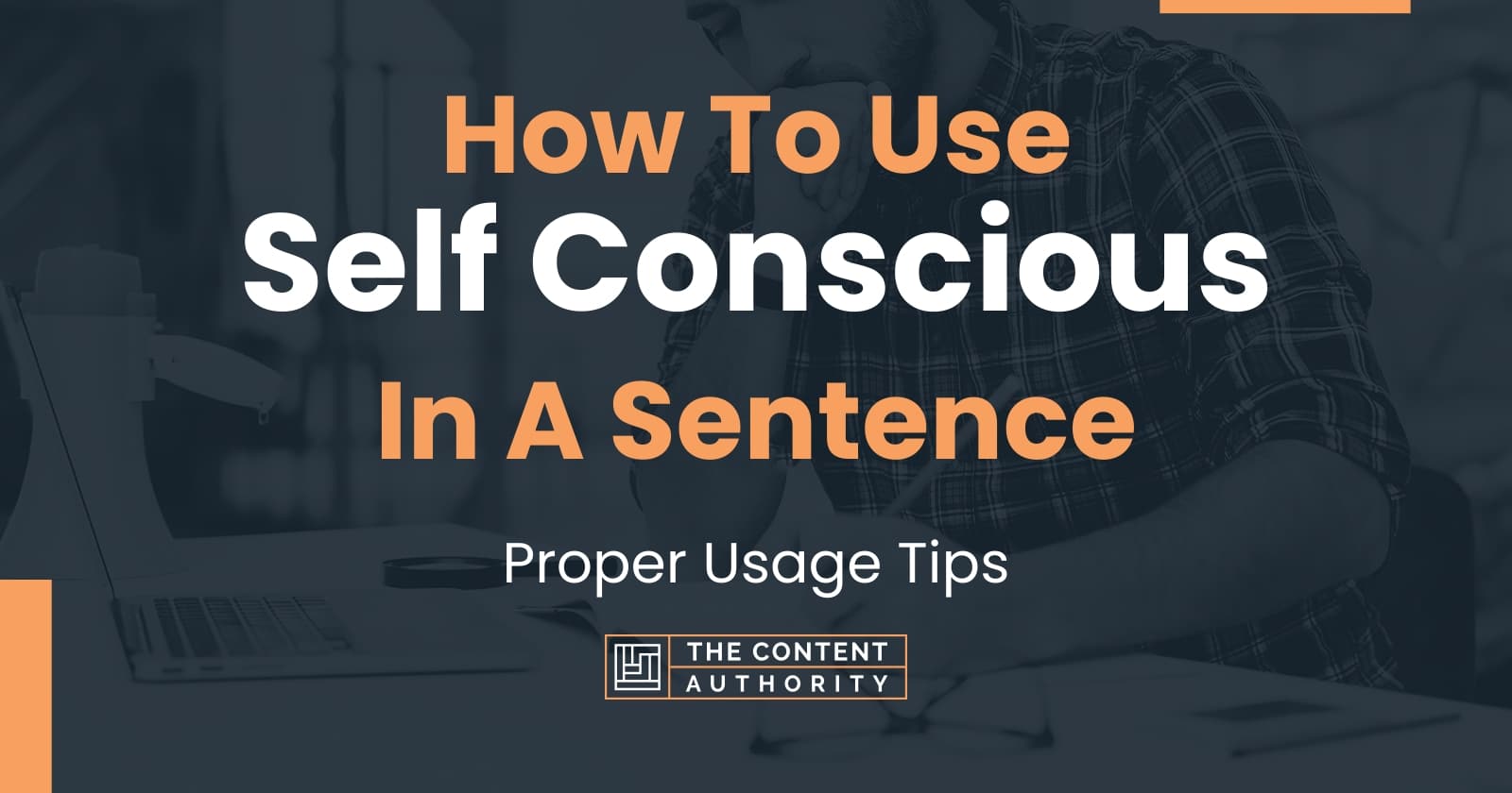 how-to-use-self-conscious-in-a-sentence-proper-usage-tips