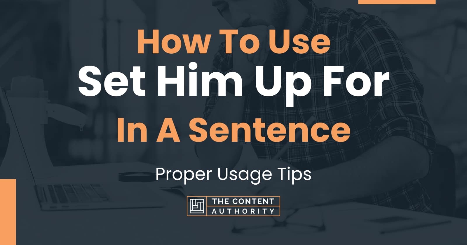 how-to-use-set-him-up-for-in-a-sentence-proper-usage-tips