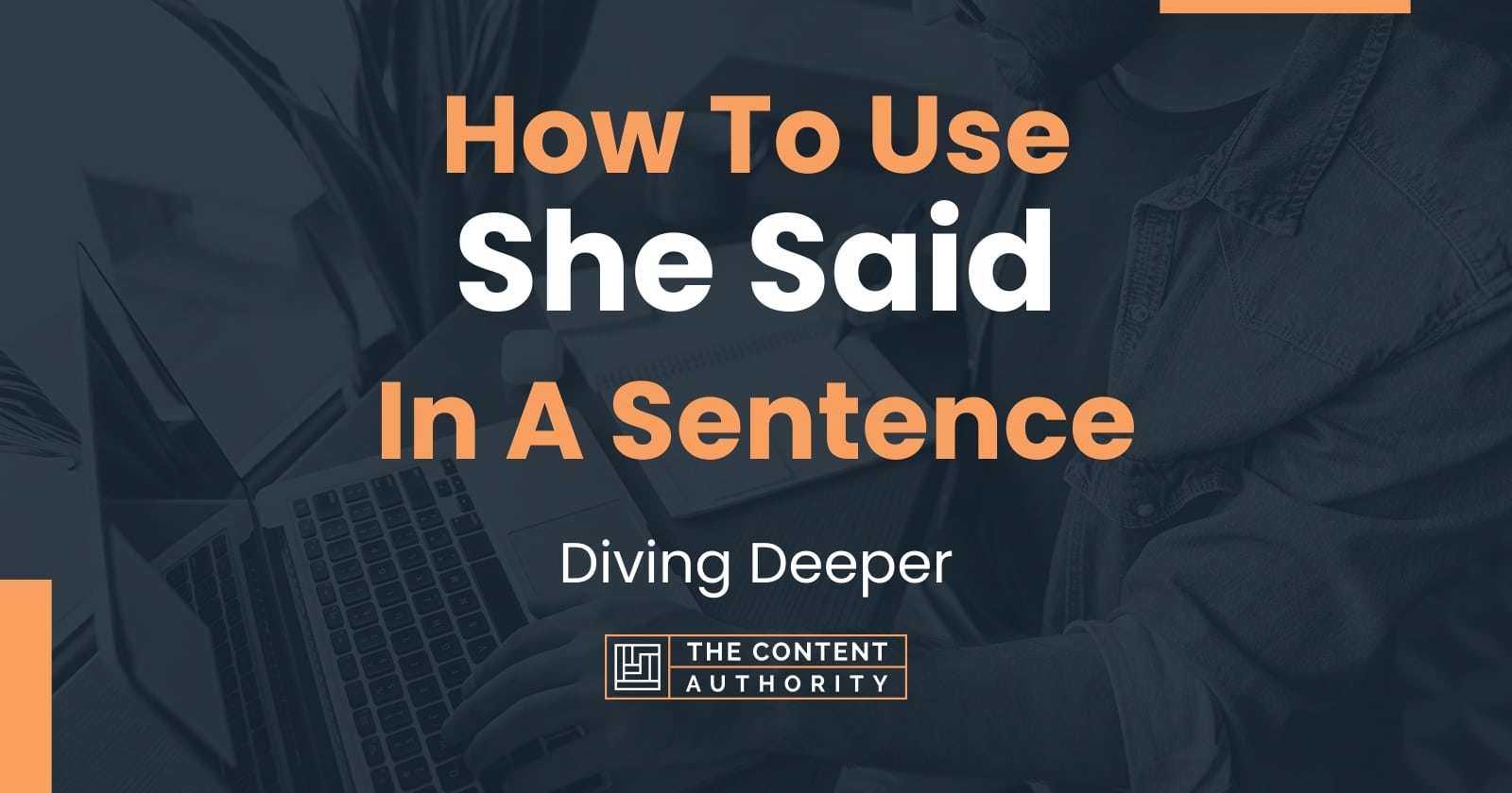 how-to-use-she-said-in-a-sentence-diving-deeper