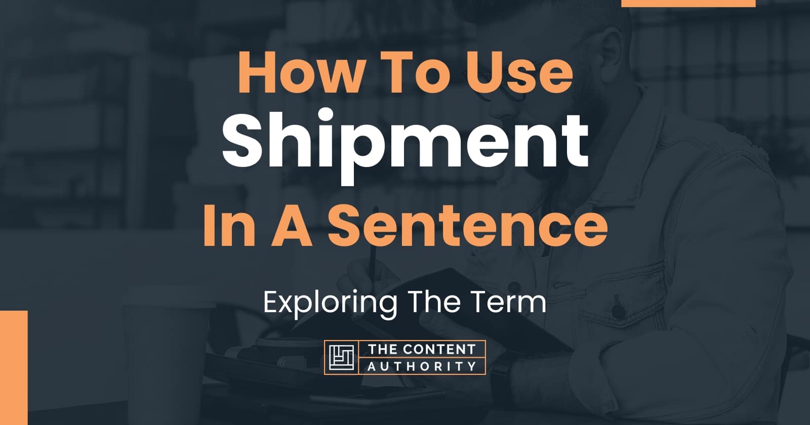 how-to-use-shipment-in-a-sentence-exploring-the-term