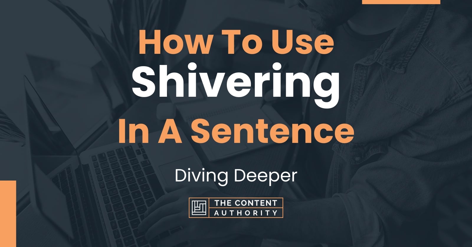 how-to-use-shivering-in-a-sentence-diving-deeper