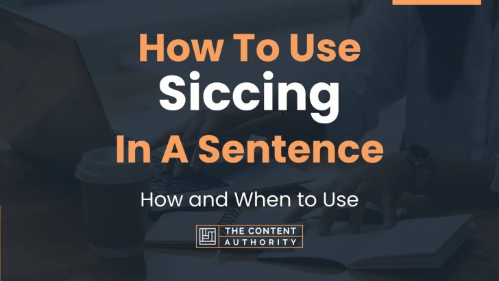 How To Use “Siccing” In A Sentence: How and When to Use