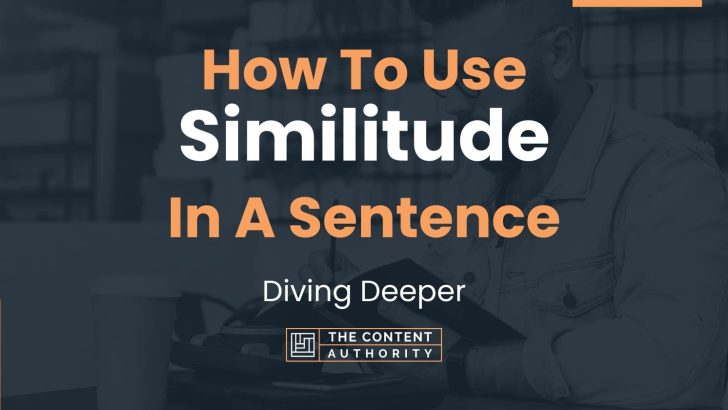 How To Use “Similitude” In A Sentence: Diving Deeper