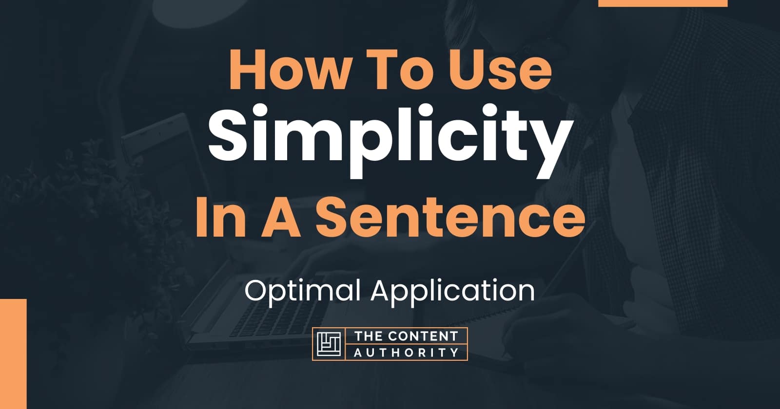 How To Use "Simplicity" In A Sentence Optimal Application