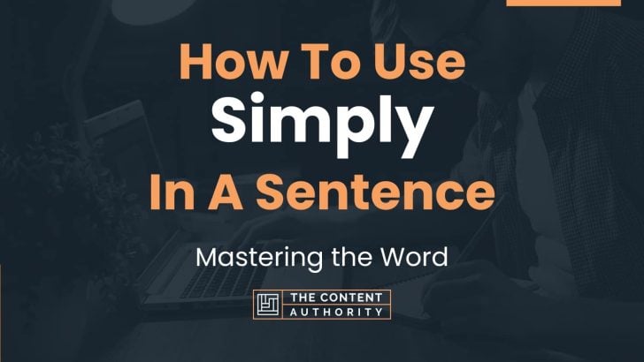 how-to-use-simply-in-a-sentence-mastering-the-word