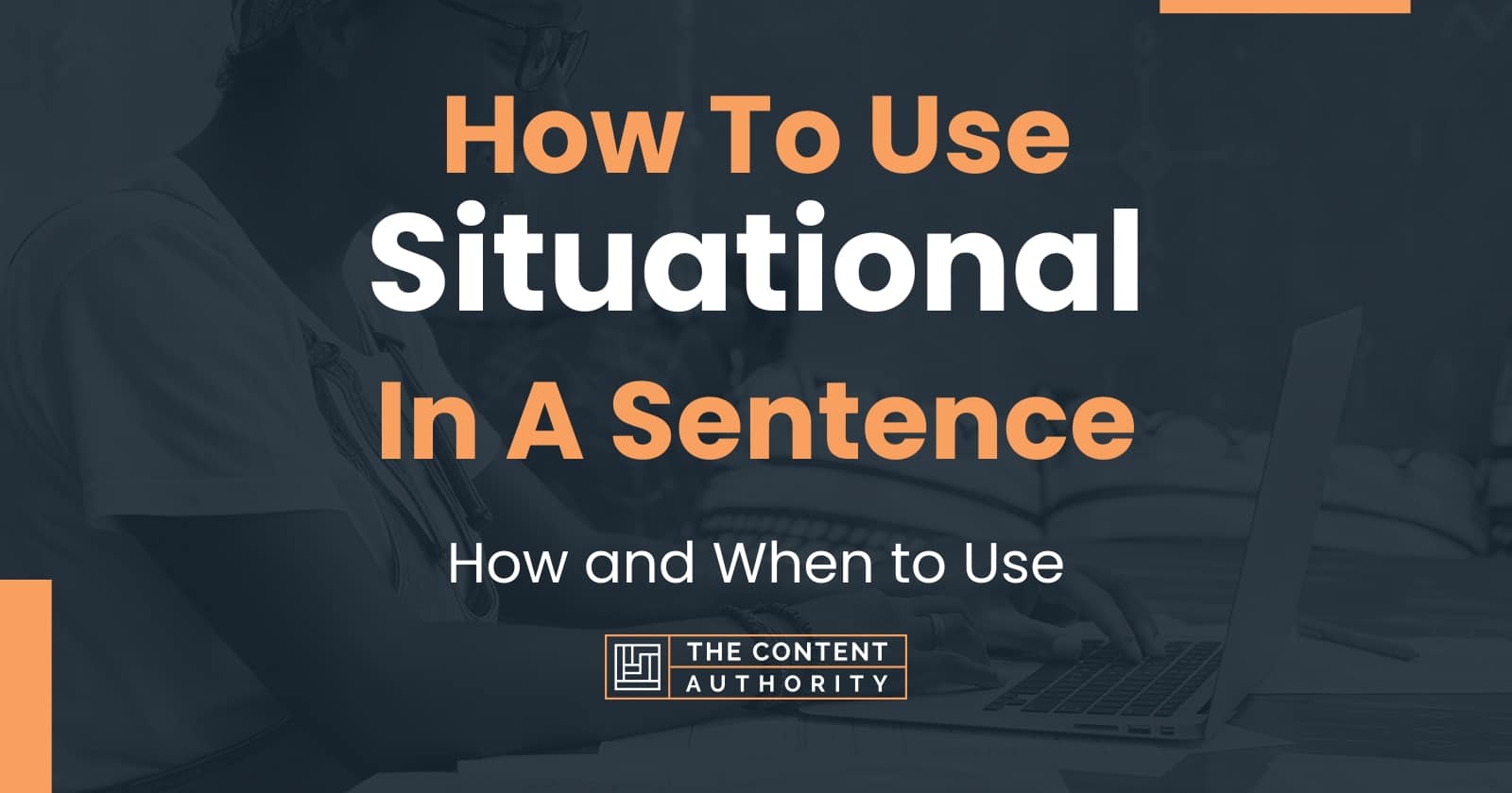 how-to-use-situational-in-a-sentence-how-and-when-to-use