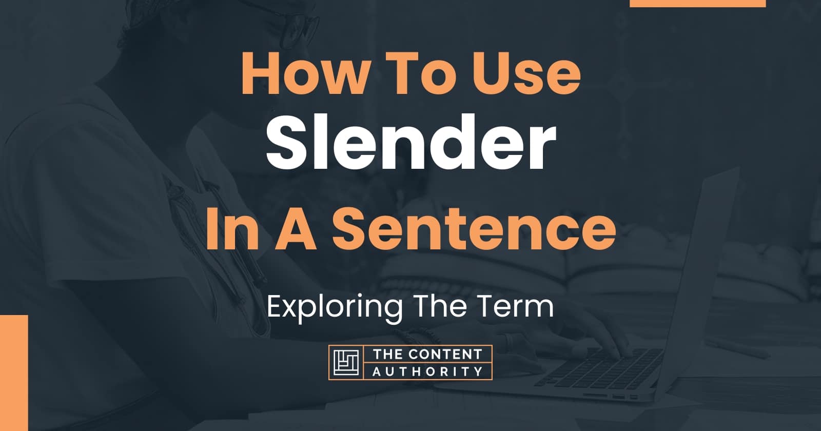 How To Use Slender In A Sentence Exploring The Term