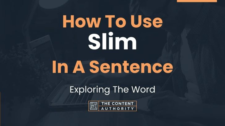 How To Use Slim In A Sentence Exploring The Word