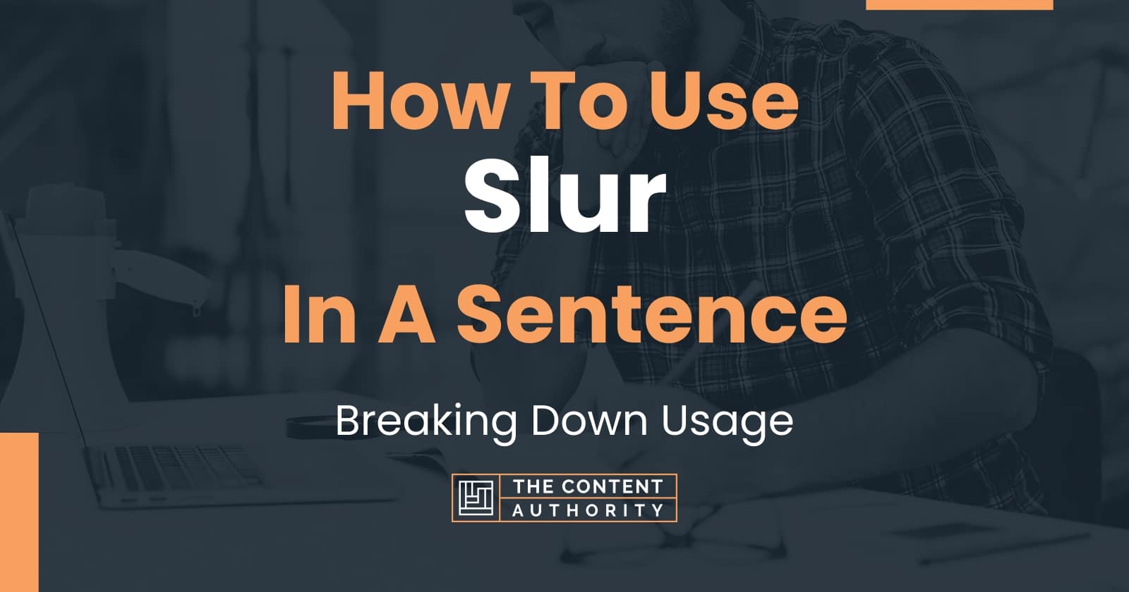 How To Use "Slur" In A Sentence Breaking Down Usage