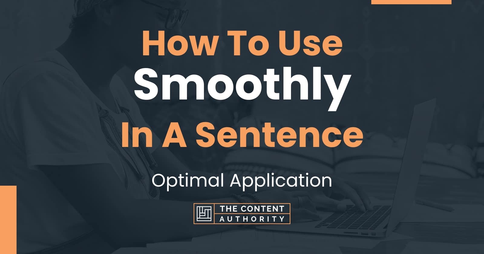 how-to-use-smoothly-in-a-sentence-optimal-application