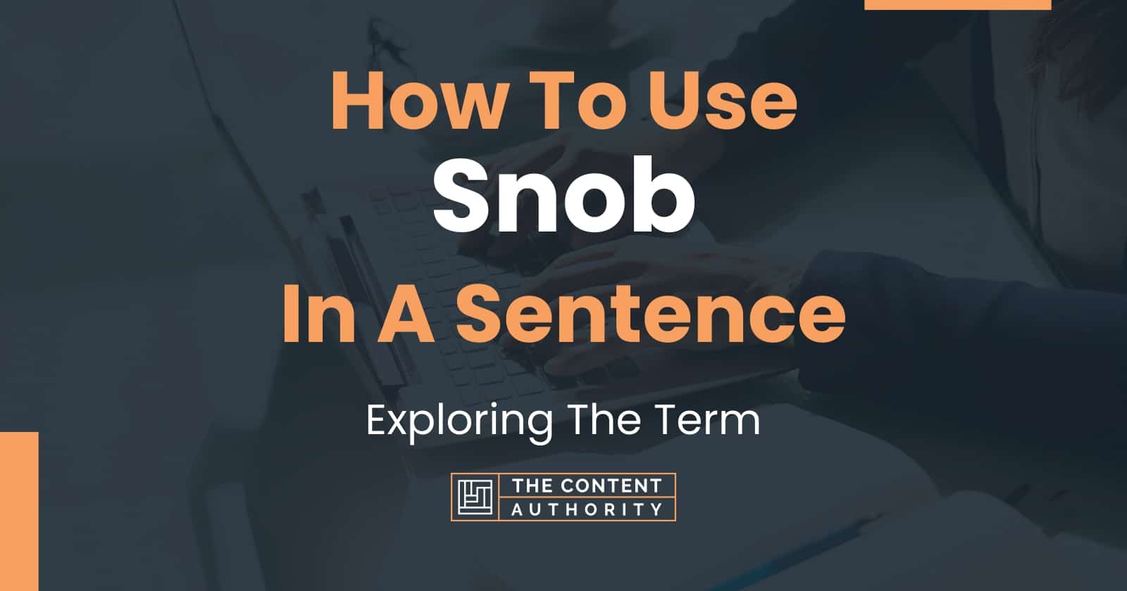 How To Use "Snob" In A Sentence Exploring The Term