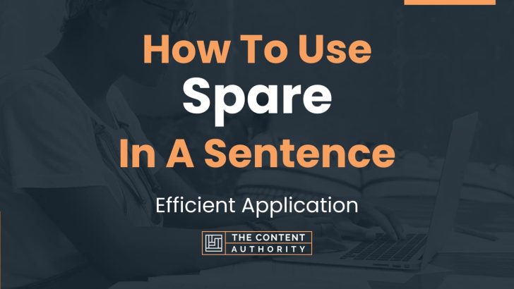 How To Use “Spare” In A Sentence: Efficient Application