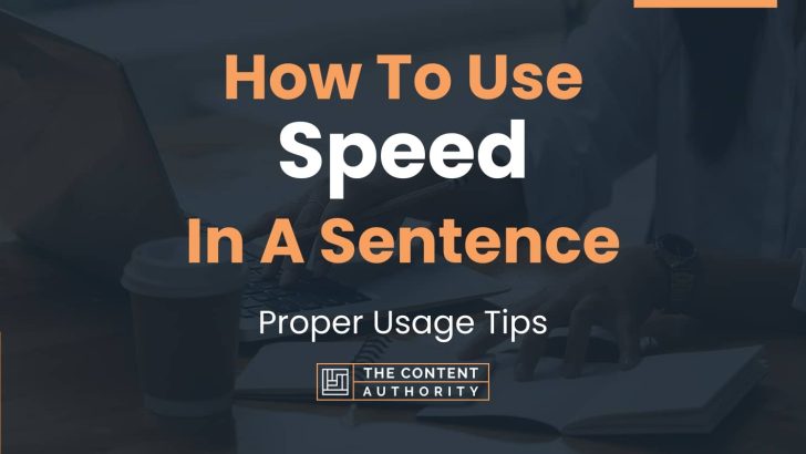 How To Use “Speed” In A Sentence: Proper Usage Tips