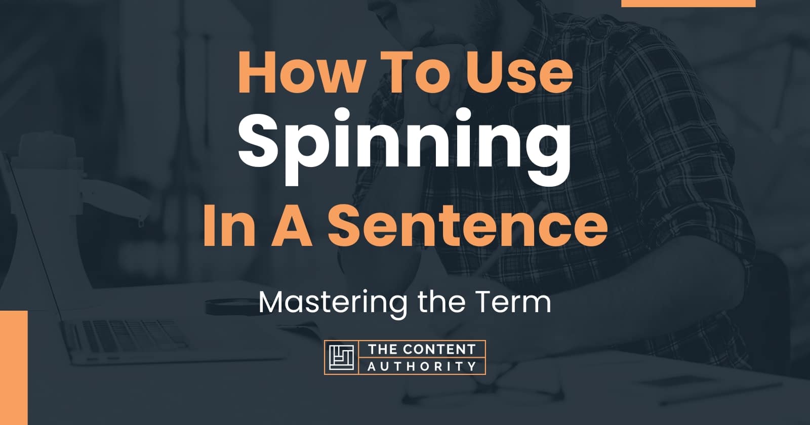 How To Use "Spinning" In A Sentence Mastering the Term