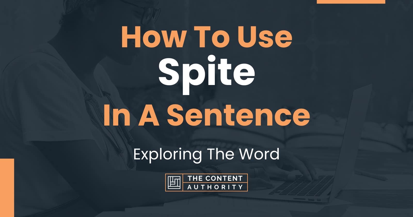 How Do I Use Spite In A Sentence