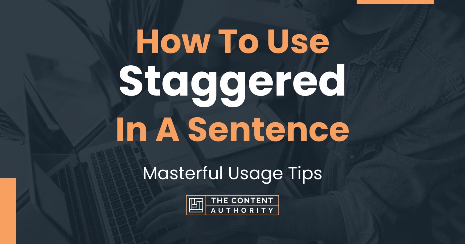 how-to-use-staggered-in-a-sentence-masterful-usage-tips