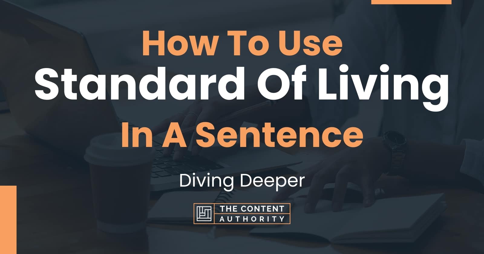 How To Use Standard Of Living In A Sentence Diving Deeper