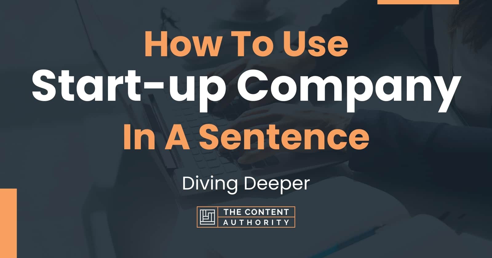 how-to-use-start-up-company-in-a-sentence-diving-deeper