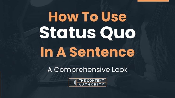 how-to-use-status-quo-in-a-sentence-a-comprehensive-look