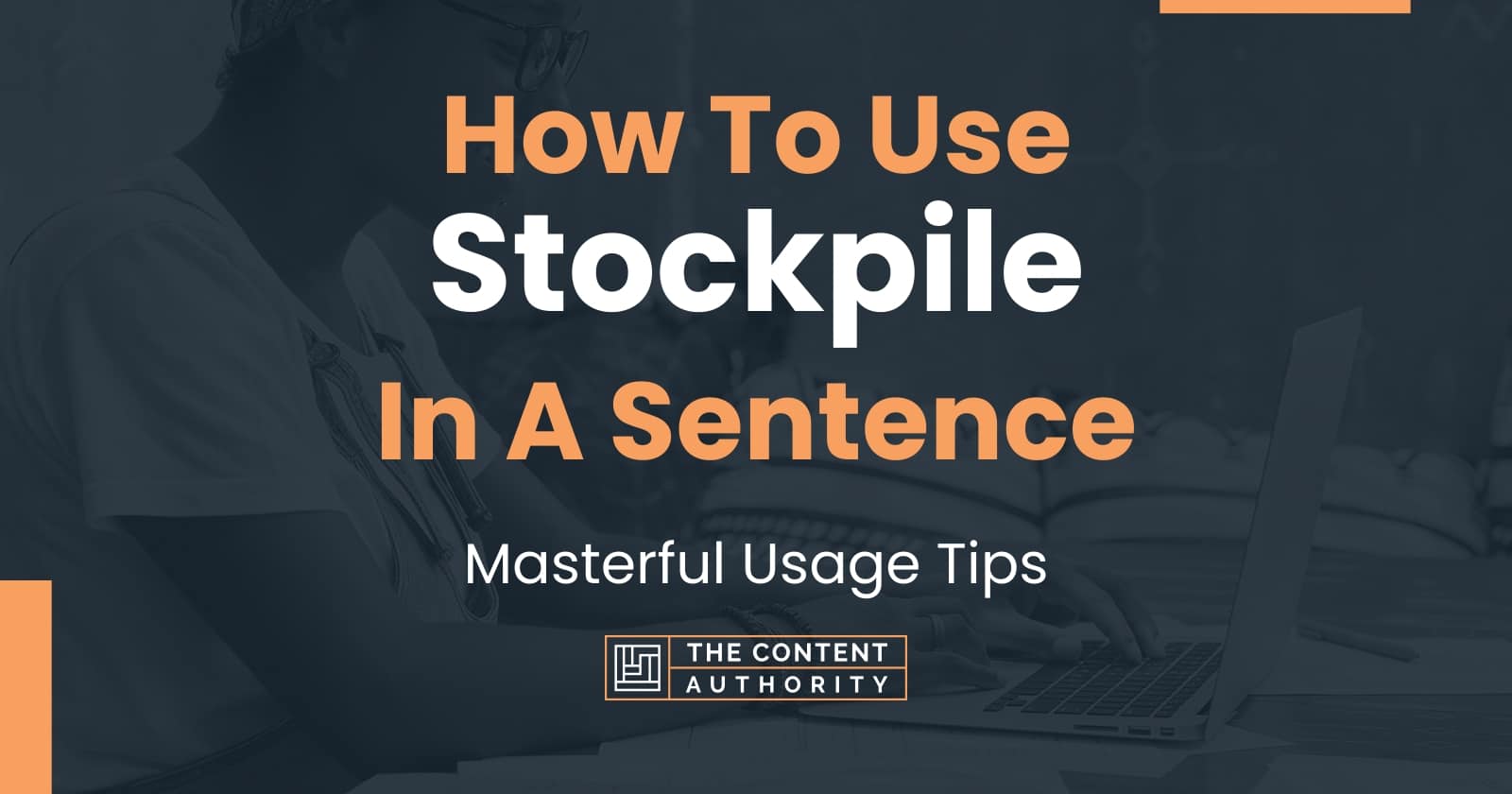 how-to-use-stockpile-in-a-sentence-masterful-usage-tips