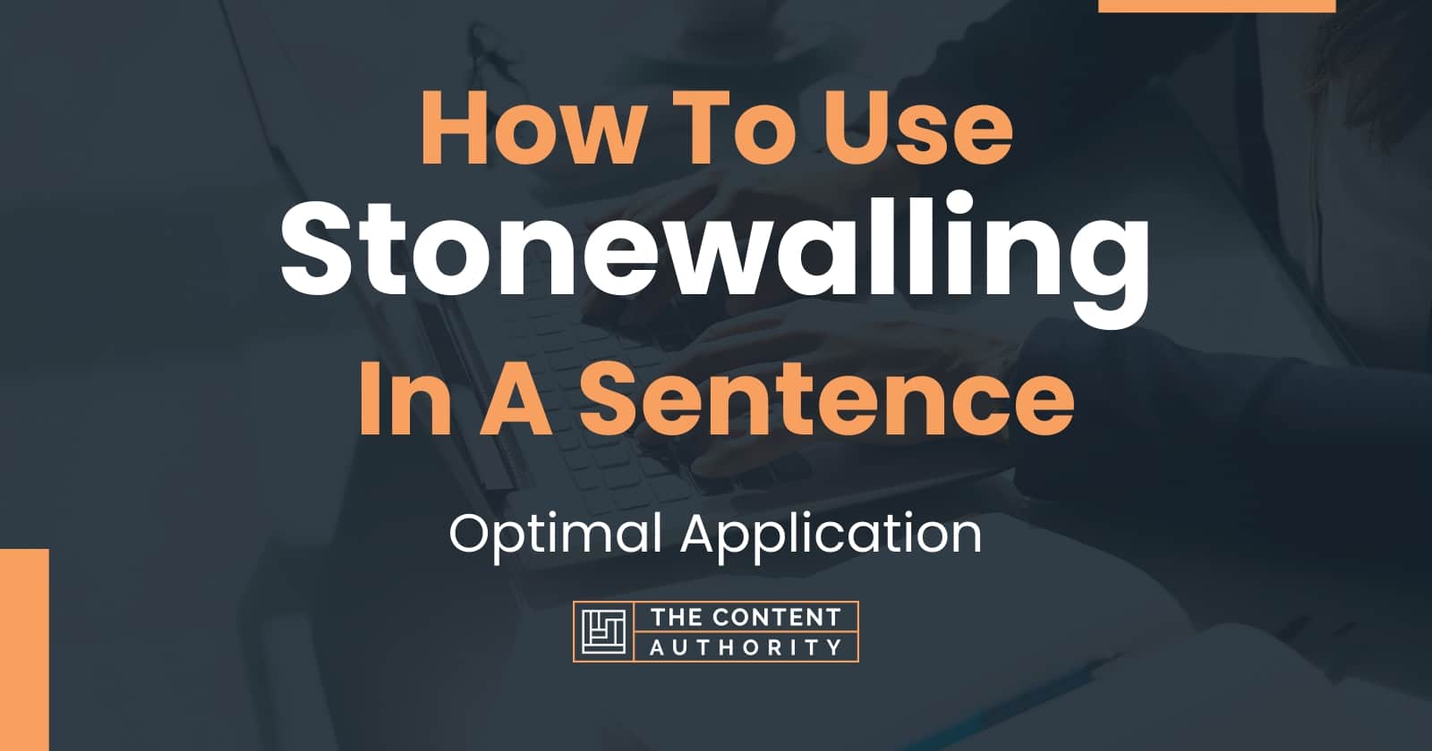 How To Use Stonewalling In A Sentence 