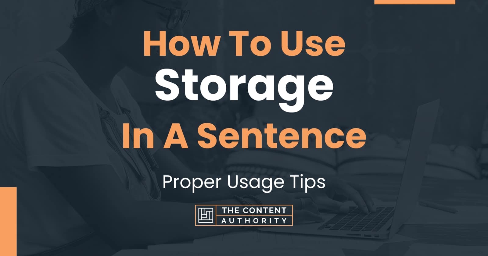 How To Use "Storage" In A Sentence Proper Usage Tips