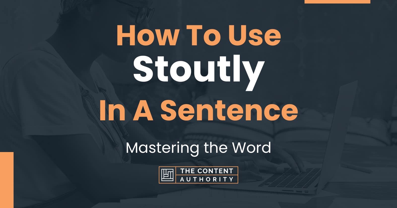 How To Use Stoutly In A Sentence Mastering The Word