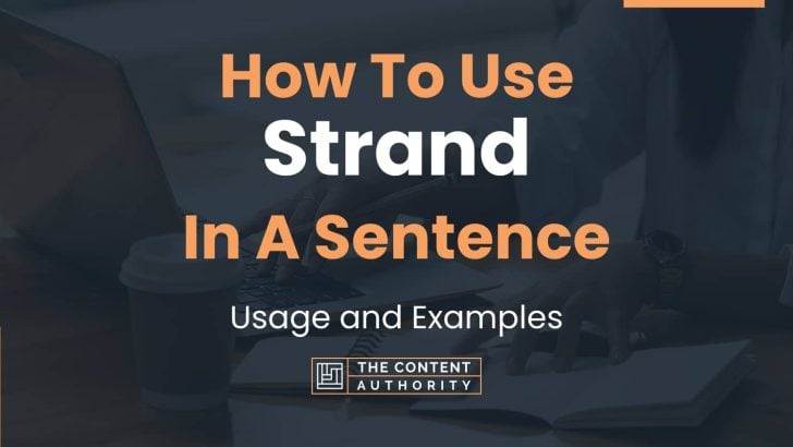 How To Use “Strand” In A Sentence: Usage and Examples