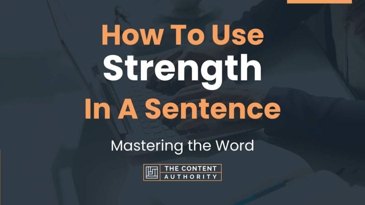 How To Use “Strength” In A Sentence: Mastering the Word