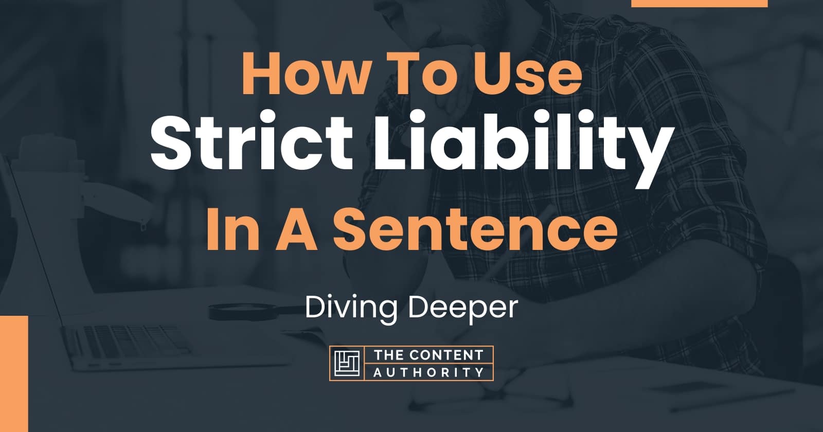 how-to-use-strict-liability-in-a-sentence-diving-deeper