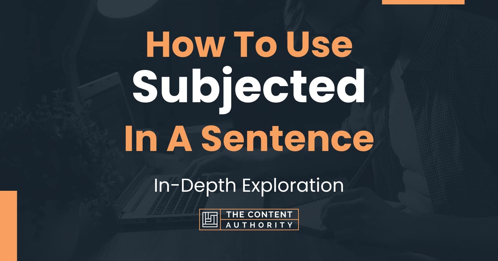 how-to-use-subjected-in-a-sentence-in-depth-exploration