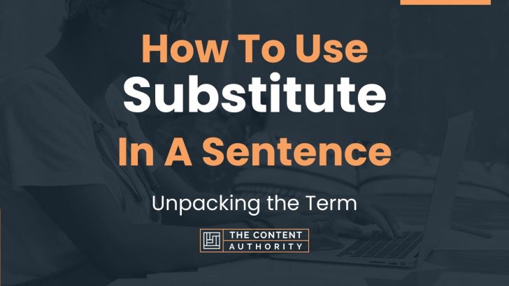 how-to-use-substitute-in-a-sentence-unpacking-the-term