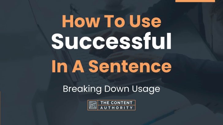 how-to-use-successful-in-a-sentence-breaking-down-usage